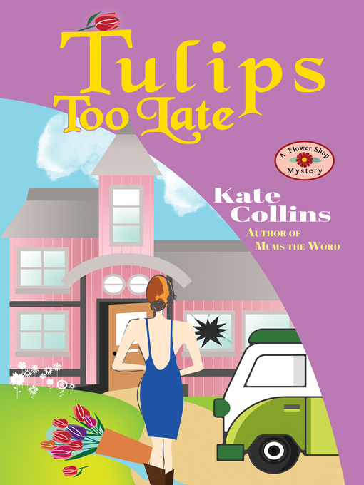 Title details for Tulips Too Late by Kate Collins - Available